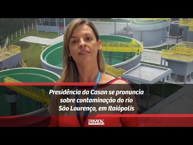 Presidência da Casan se pronuncia sobre contaminação do rio São Lourenço, em Itaiópolis