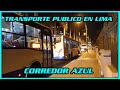 VIAJANDO EN TRANSPORTE PUBLICO EN LIMA / CORREDOR AZUL Av. Wilson y Arequipa