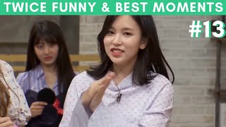 TWICE FUNNY &amp; BEST MOMENTS #13