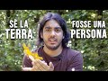 Se la TERRA fosse una PERSONA