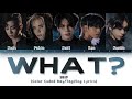 SB19 - What? (Color Coded Bay/Tag/Eng Lyrics)