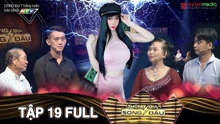 THÔNG GIA SONG ĐẤU TẬP 19 | Đại gia VUNG TIỀN mua trái tim cô gái đối đầu chàng trai nghèo & cái kết