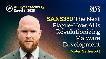 SANS360 Talks | The Next Plague-How Al is Revolutionizing Malware Development