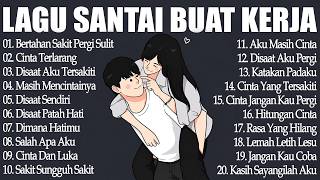 Lagu Enak Didengar Saat Santai & Kerja & Tidur - Lagu Pop Hits Indonesia Terpopuler 2026