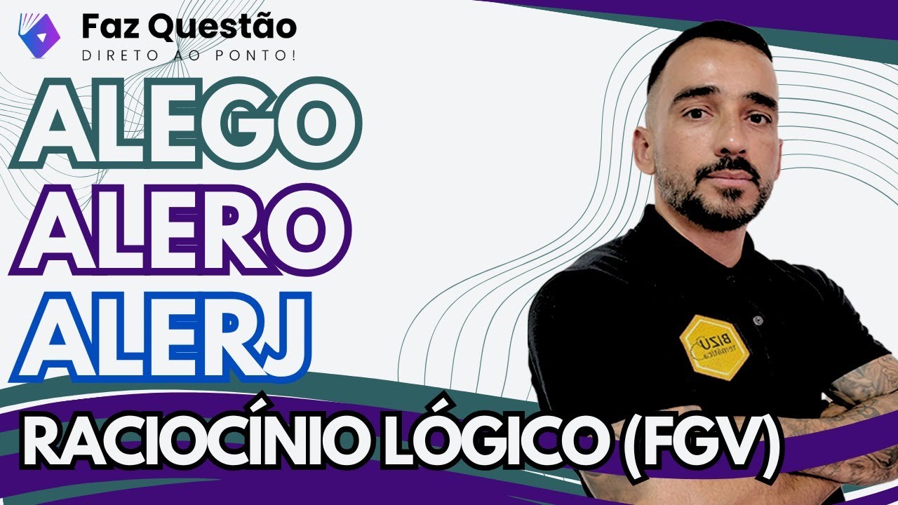 REVISÃO FINAL - ALERJ/ALEGO/ALERO - RACIOCÍNIO LÓGICO e MATEMÁTICO (FGV)
