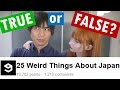 25 Weird Things about Japan | TRUE or FALSE?