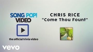 Thumbnail of Chris Rice - Come Thou Fount Of Every Blessing (Official Trivia Video)