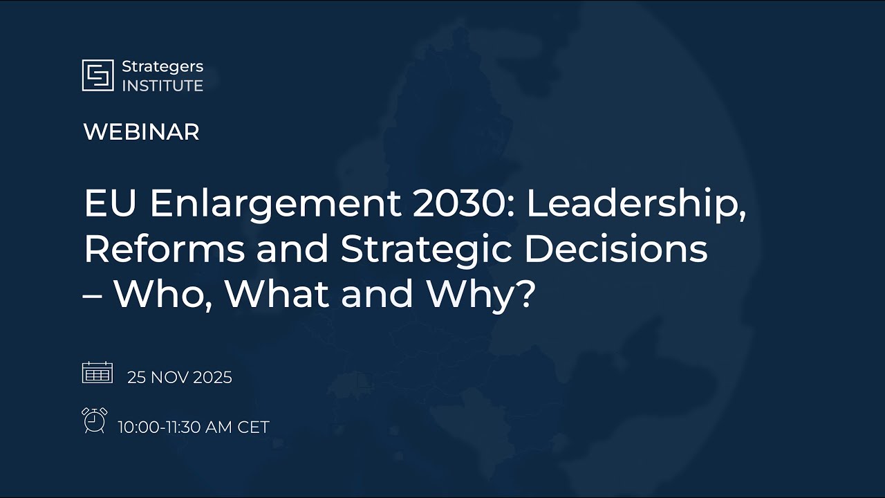 Webinar 251125: "EU Enlargement 2030: Leadership, Reform and Strategic Decisions"