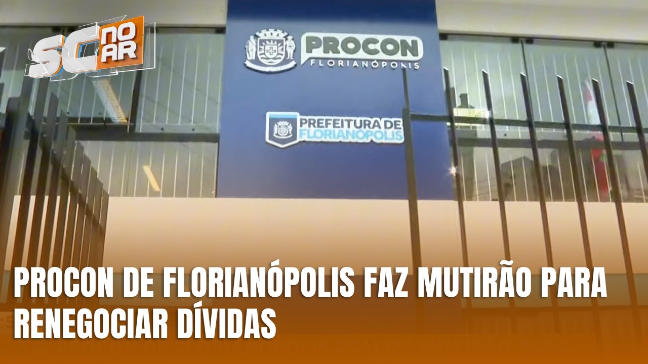 Procon de Florianópolis faz mutirão para renegociar dívidas em até 60 parcelas