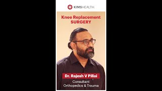 Knee Pain Relief: Exploring Knee Replacement with Dr. Rajesh V Pillai