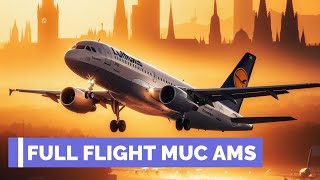 Full Flight MUC AMS LH 2306: Unvergesslicher Rückflug: München nach Amsterdam mit Lufthansa