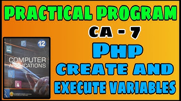 12th computer applications practical exercise 7 PHP create & execute variables