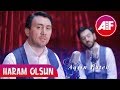 Aqsin Fateh & Uzeyir Mehdizade - Haram Olsun (Official Video)