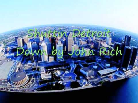 Shuttin Detroit Down by John Rich with lyrics