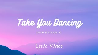 Take You Dancing | Jason Derulo (Lyric Video) | Good Music Vibez