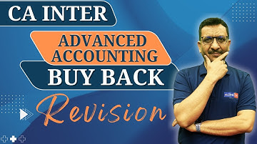 CA Inter | Advanced Accounting | Revision Video | Buy Back