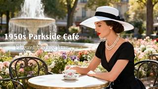 1950s Spring Parkside Café | Elegant Vintage Jazz & Oldies – Golden Memories