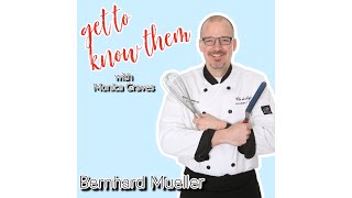 Get To Know Them with Monica Graves | This week Bernhard Mueller