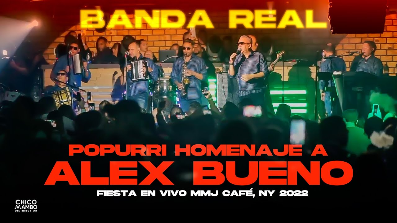 Banda Real - Popurri Homenaje a Alex Bueno (En Vivo MMJ Café Queens, NY ...