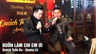 Quang Lê , Quách Tuấn Du Ngẫu Hứng Hát Buồn Làm Chi Em Ơi cả Khán Phòng bật Dậy Vỗ Tay