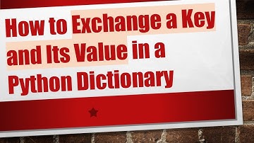 How to Exchange a Key and Its Value in a Python Dictionary