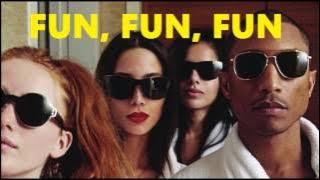 Pharrell Williams - FUN, FUN, FUN