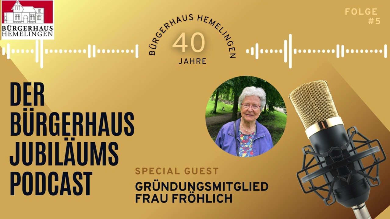 Folge 5 Fröhlich - Bürgerhaus Jubiläumspodcast
