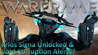 Warframe - Krios Signa Unlocked & Void Corruption Alerts?
