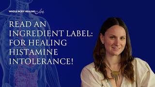 How to Read a Food Label and Get Started with Your Nutrition: Histamine Intolerance Focus!