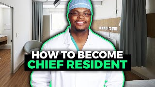 How to Become a Chief Resident