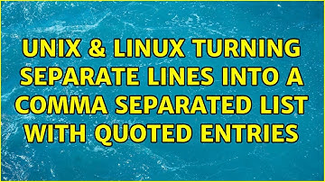 Unix & Linux: Turning separate lines into a comma separated list with quoted entries