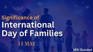 Understanding the Significance of International Day of Families: Why it's Important!