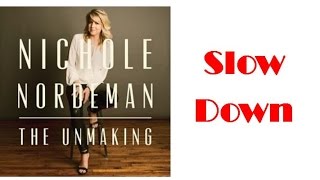 Nichole Nordeman - Slow Down (Lyrics)