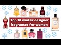 Top 10 winter Designer Fragrances For Women| must have perfumes for winter, 2021edition