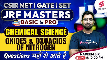 CSIR NET| GATE| SET|Chemical Science| Inorganic Chemistry| Oxides & Oxoacids of Nitrogen |Nadeem Sir