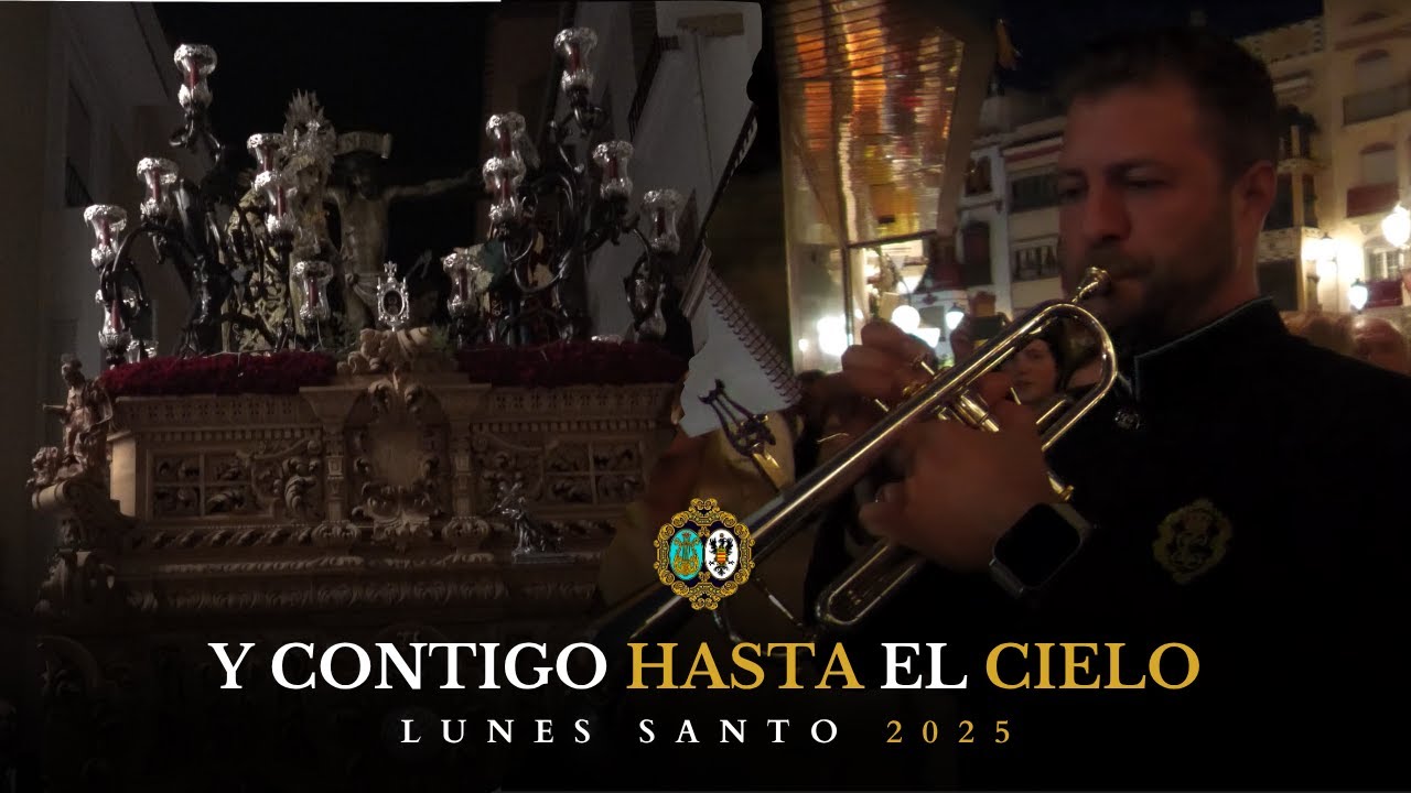 [4K] Y Contigo Hasta El Cielo | Lunes Santo 2025 | AM Santa Cecilia
