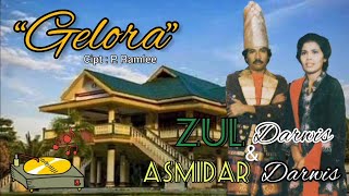 ZUL DARWIS FEAT ASMIDAR DARWIS - GELORA (WITH LYRICS) | Irama Melayu Lawas