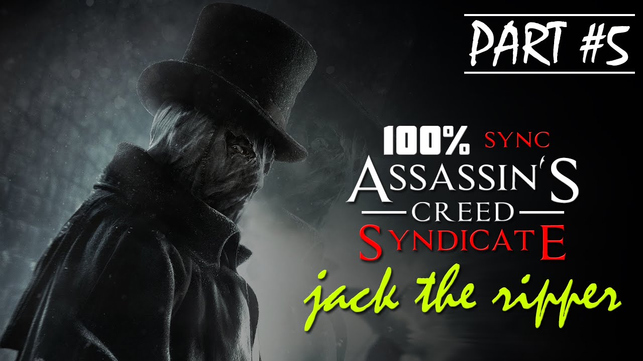 Assassin S Creed Syndicate Jack The Ripper Dlc Sync Part