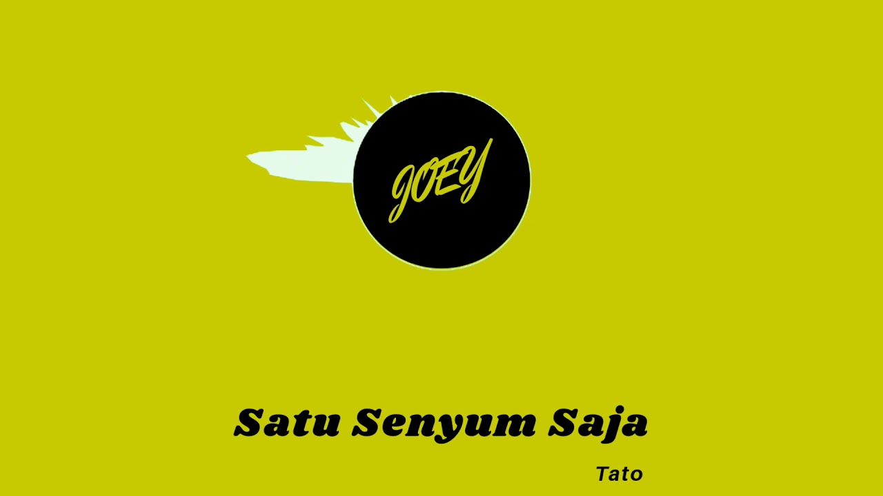 Tato Satu Senyum Saja Joey Cover Youtube