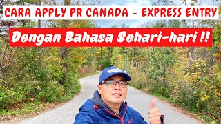 Cara Daftar PR ke Kanada - Express Entry Dengan Bahasa Sehari-hari !!