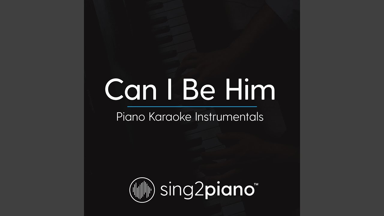 Can I Be Him Originally Performed By James Arthur Piano Karaoke