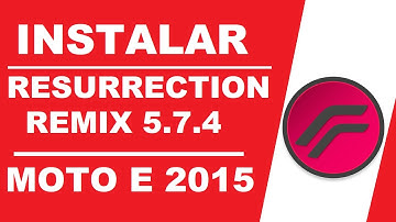 INSTALAR RESURRECTION REMIX 5 7 4 MOTO E2