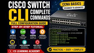 Cisco Switch CLI Complete Commands Tutorial | Full Configuration Guide | CCNA Basics (Step-by-Step)