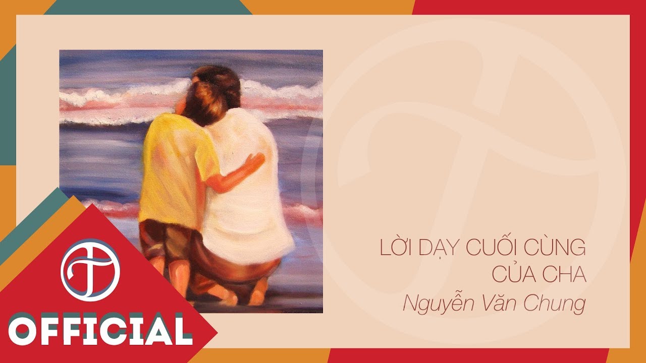 ĐỨC TUẤN - LỜI DẠY CUỐI CÙNG CỦA CHA