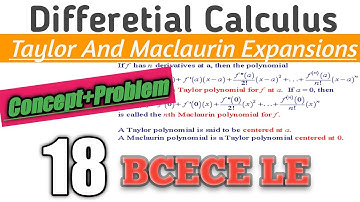 L18 | Differentiation Calculus | Taylor And Maclaurin Expansions | Concept+Problem 🔥| BCECE LE