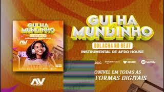 Gulha do Mundinho - Instrumental Afro House 2025 (Prod. Bolacha No Beat)