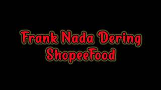 NADA DERING SHOPEEFOOD I FRANK ORDERAN MASUK SHOPEE FOOD