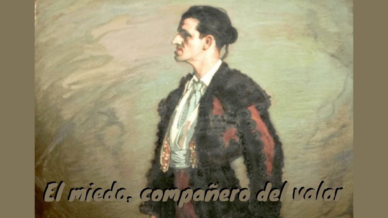 El miedo, compañero del valor | Tauromaquia, filosofía y Juan Belmonte