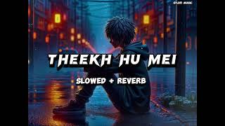EMIWAY BANTAI X HELLAC - THEEKH HU MEI [ SLOWED + REVERB ] | @LOFI MUSIC