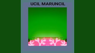 Ucil Maruncil